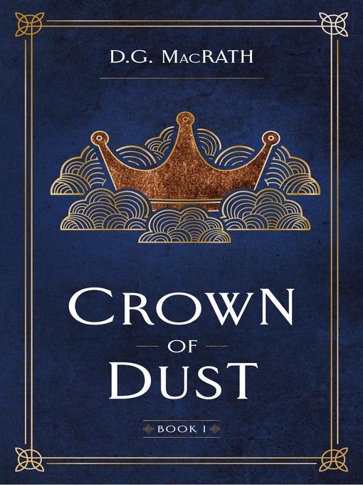 Title details for Crown of Dust by D.G. MacRath - Available